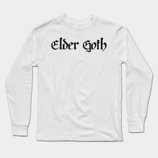 Elder Goth Long Sleeve T-Shirt